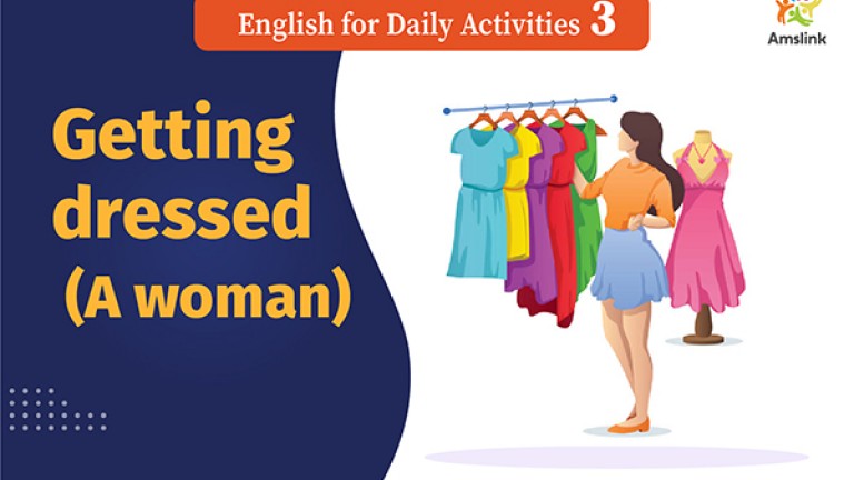 English for Daily Activities 3 : Getting dressed (A woman)
